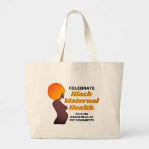Raising Awareness BLACK MATERNAL HEALTH Large Tote Bag