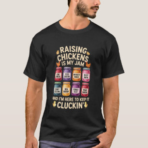 Raising Chickens is My Jam Funny Hen Poultry Farme T-Shirt