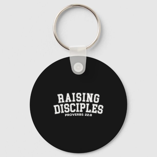 Raising Disciples Proverbs 22_8 Christian Quote Wi Key Ring (Front)