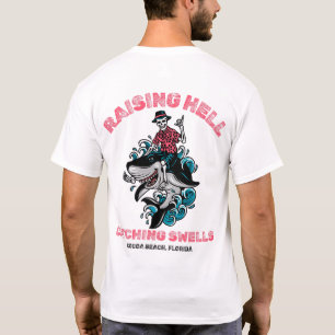 Raising Hell Catching Swells by Salty AF T-Shirt