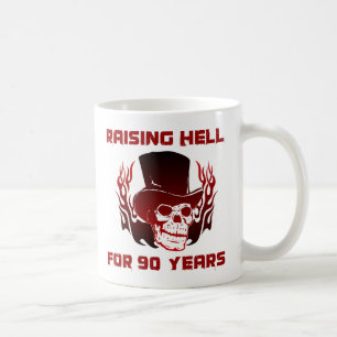Raising Hell For 90 Years Coffee Mug