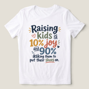 Raising kids is 10 percent joy and 90 percent  Tri-Blend shirt