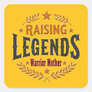 Raising Legends – Warrior Mother Design Square Sticker