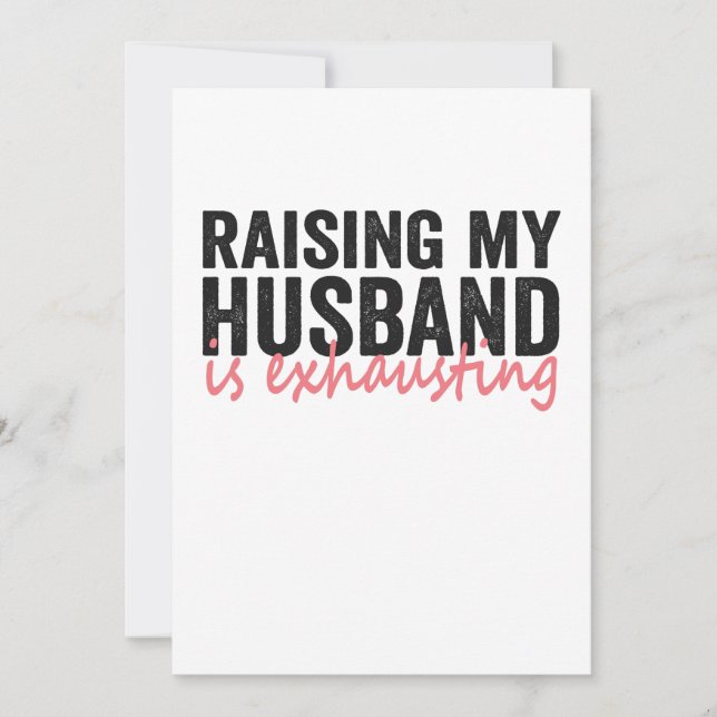 Raising My Husband Is Exhausting Funny Couple Gift Thank You Card (Front)