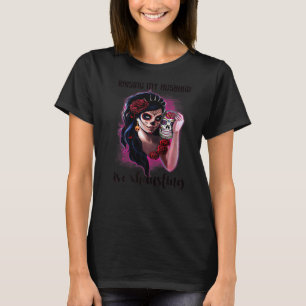 Raising My Husband Is Exhausting Sugar Skull Women T-Shirt