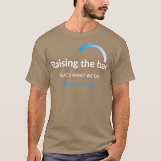 Raising the Bar Pharmacist Dads T-Shirt
