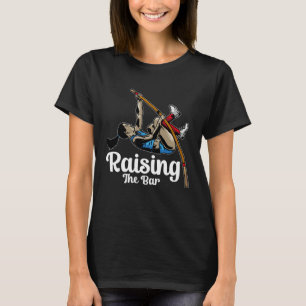 Raising The Bar Pole Vault Jumper Costume Pole Va T-Shirt
