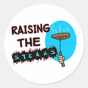 Raising The Steaks Classic Round Sticker