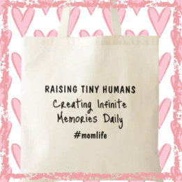 Raising Tiny Humans Cute Mom Slogan Trendy Mum Tote Bag