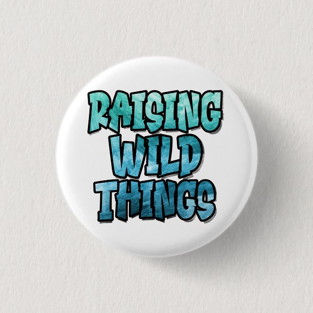 Raising Wild Things  3 Cm Round Badge (Front)