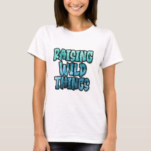 Raising Wild Things, Bold Modern Typo T-Shirt