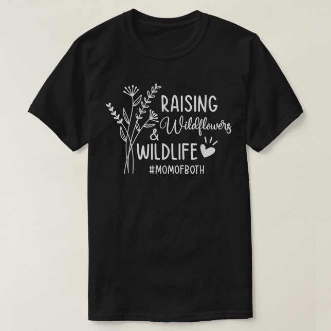 Raising Wildflowers And Wildlife Mum Of Both Mum M T-Shirt (Design Front)