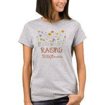 Raising Wildflowers tshirt