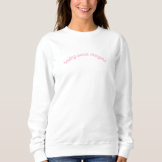 Raising World Changers Apparel Sweatshirt