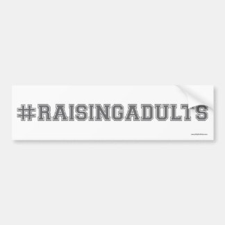 #Raisingadults Bumper Sticker