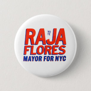Raja Flores for Mayor 6 Cm Round Badge