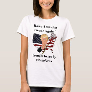 Rake America Great Again, Anti Donald Trump T-Shirt