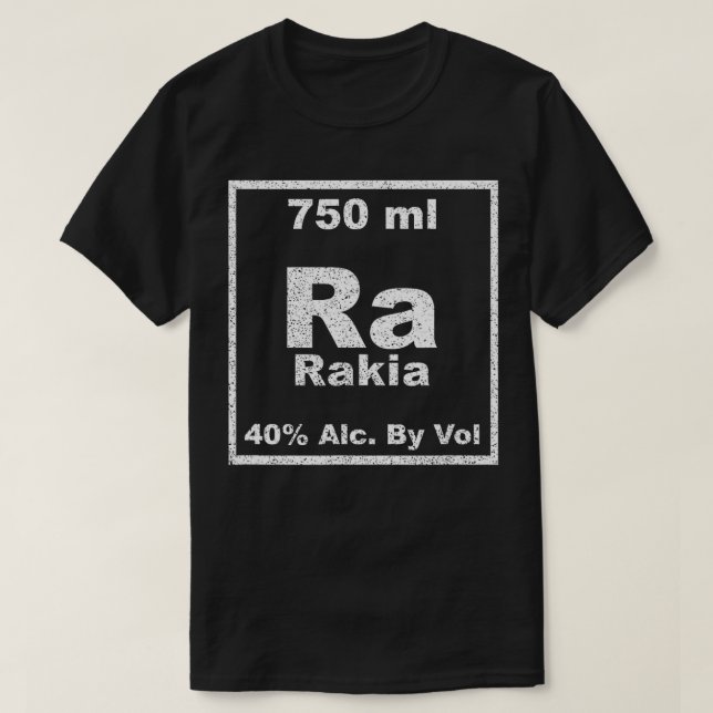 Rakia Periodic Table Element  Funny Chemistry Gift T-Shirt (Design Front)