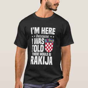 Rakija Liquor Serbian Rakija Drink Liquor Drinker  T-Shirt