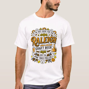 Raleigh Craft Beer And Pine Tree Pollen T-Shirt