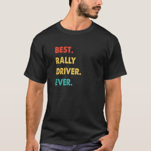 Rally Driver Profession Retro Best Rally Driver Ev T-Shirt