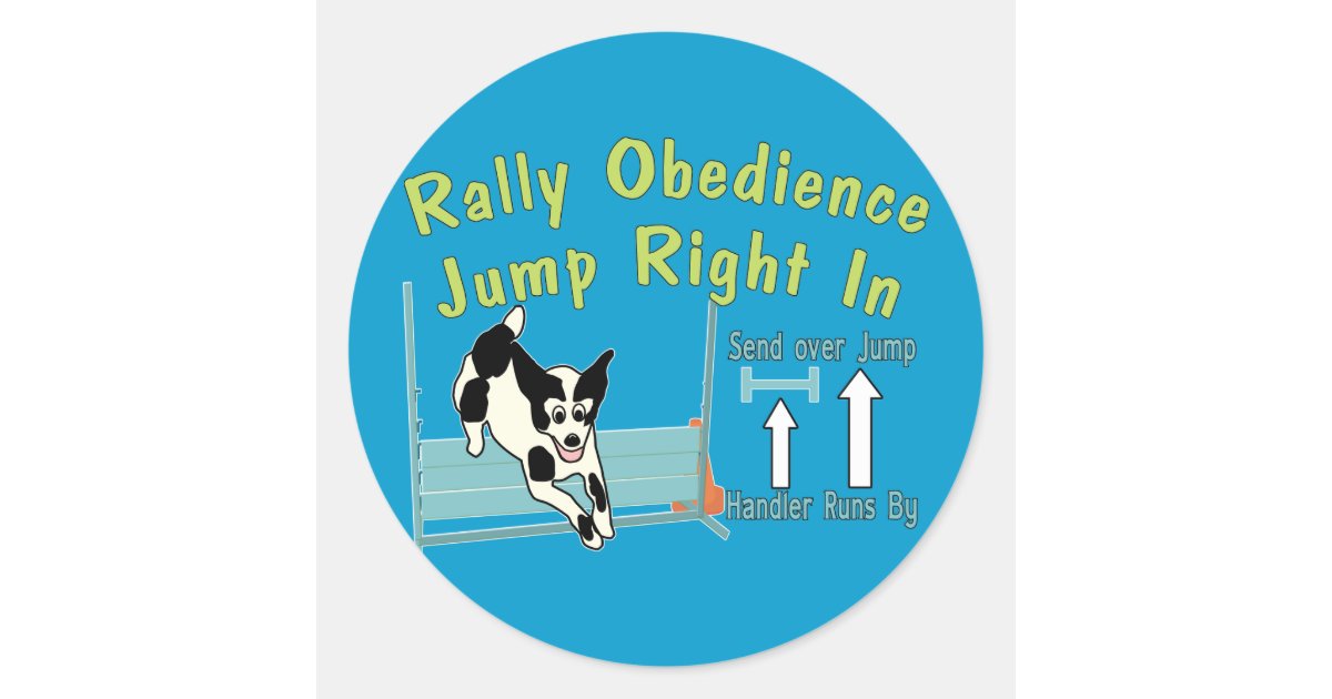 Dog Rally Signs Jump Rally Obedience Jump In Classic Round Sticker | Zazzle