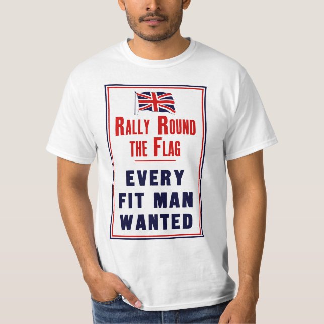 Rally Round The Flag ~ Every Fit Man Wanted T-Shirt (Front)