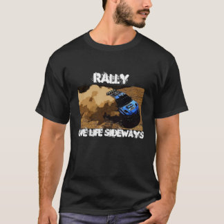 Rally-Slide, Rally, Live life sideways T-Shirt