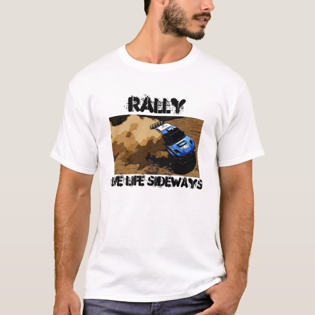 Rally-Slide, Rally, Live Life Sideways T-Shirt (Front)