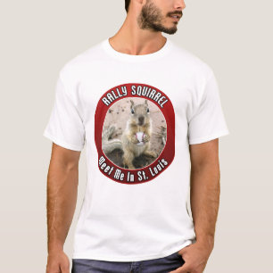 Rally Squirrel - Meet me in Louis T-Shirt