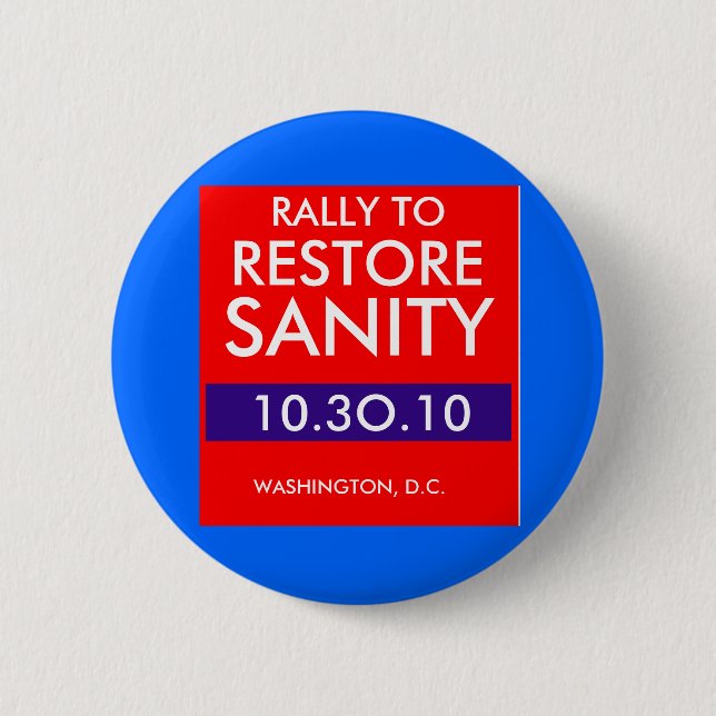 RALLY TO RESTORE SANITY 6 CM ROUND BADGE (Front)