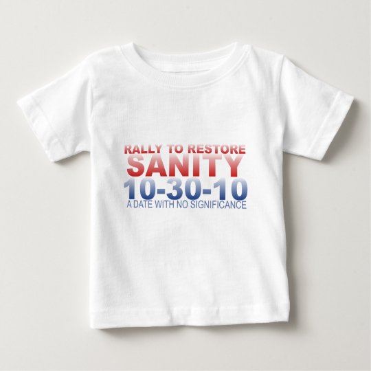 RALLY TO RESTORE SANITY BABY T-Shirt