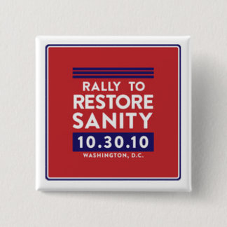 Rally to Restore Sanity Button! 15 Cm Square Badge