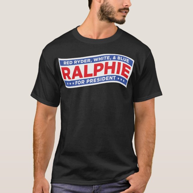 Ralphie For President Red Ryder White And Blue T-Shirt (Front)