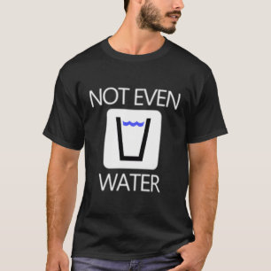 Ramadan For Not Even Water T-Shirt