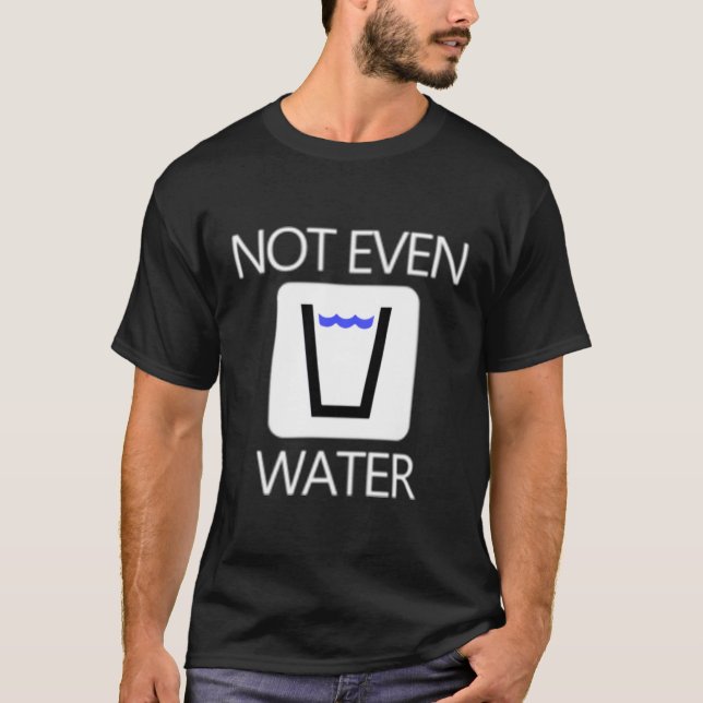 Ramadan For Not Even Water T-Shirt (Front)