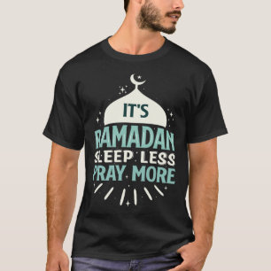 Ramadan Kareem Fasting For Muslim Islamic Idea T-Shirt