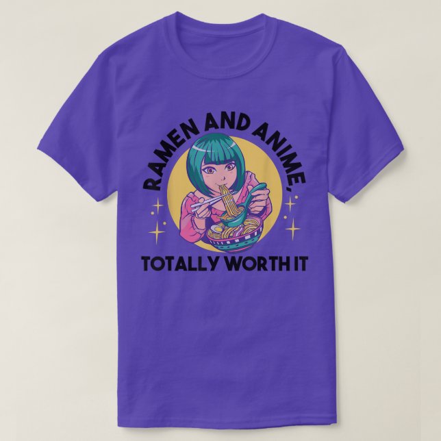 Ramen And Anime, Totally Worth It Ramen & Anime 11 T-Shirt (Design Front)
