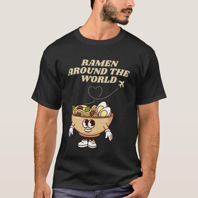 Ramen Around The World T-Shirt – Funny Noodle Trav (Front)