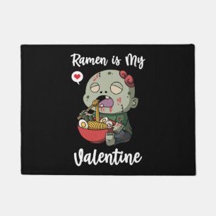 Ramen Is My Valentine Zombie Valentine s Day Doormat