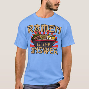 Ramen Is The Answer Retro Style Japanese Vintage R T-Shirt