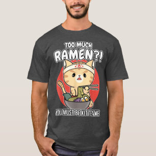 Ramen - Kitten Eating Ramen Noodles T-Shirt