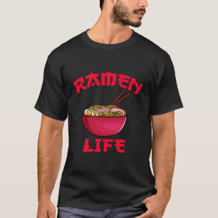 Ramen Life Japanese Noodle Japanese Gift T-Shirt