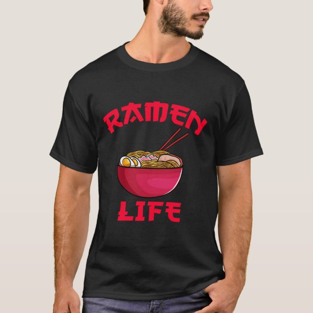 Ramen Life Japanese Noodle Japanese Gift T-Shirt (Front)
