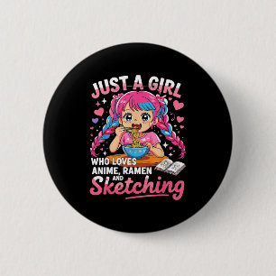 Ramen Lover Just A Girl Who Loves Anime And Sketch 6 Cm Round Badge