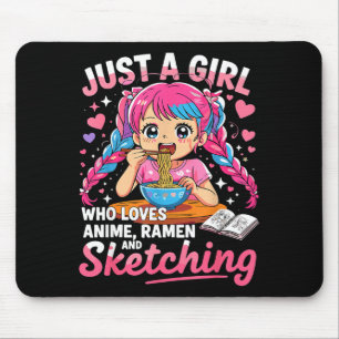 Ramen Lover Just A Girl Who Loves Anime And Sketch Mouse Mat