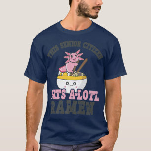 Ramen Loving Senior Citizen Cute Axolotl Eating Ra T-Shirt
