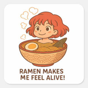 Ramen Makes Me Feel Alive Funny Noodle Lover Square Sticker