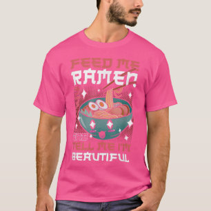Ramen Noodle Bowl Love Japanese Kawaii Feed Me Ram T-Shirt