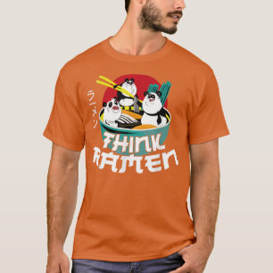 Ramen Noodle Bowl Love Japanese Kawaii Panda Think T-Shirt